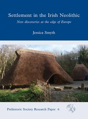 Osídlenie v írskom neolite: Nové objavy na okraji Európy - Settlement in the Irish Neolithic: New Discoveries at the Edge of Europe