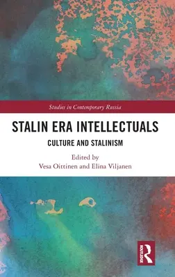 Intelektuáli stalinskej éry: Kultúra a stalinizmus - Stalin Era Intellectuals: Culture and Stalinism