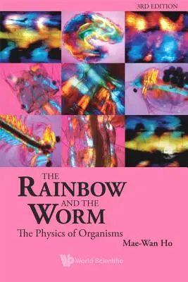 Rainbow and the Worm, The: Fyzika organizmov (3. vydanie) - Rainbow and the Worm, The: The Physics of Organisms (3rd Edition)