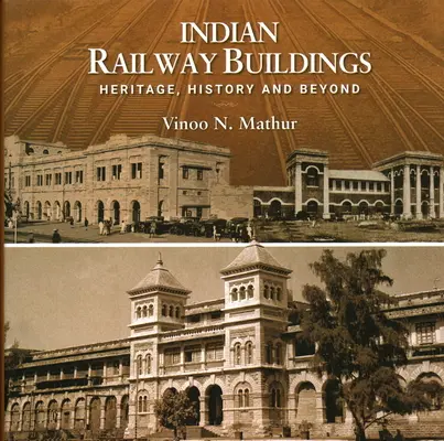 Indické železničné budovy: Dedičstvo, história a iné - Indian Railway Buildings: Heritage, History and Beyond