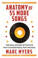 Anatómia ďalších 55 piesní - ústna história 55 hitov, ktoré zmenili rock, R&B a soul - Anatomy of 55 More Songs - The Oral History of 55 Hits That Changed Rock, R&B and Soul