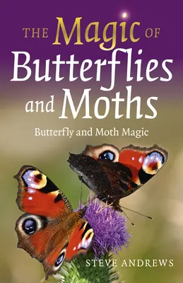 Kúzlo motýľov a motýľov: Kúzlo motýľov a molí - The Magic of Butterflies and Moths: Butterfly and Moth Magic