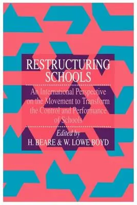 Reštrukturalizácia škôl: Medzinárodná perspektíva hnutia za transformáciu riadenia a výkonnosti škôl - Restructuring Schools: An International Perspective On The Movement To Transform The Control And performance of schools
