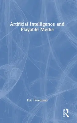 Umelá inteligencia a prehrávateľné médiá - Artificial Intelligence and Playable Media