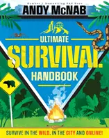 Príručka prežitia - Prežite v divočine, v meste aj online! - Ultimate Survival Handbook - Survive in the wild, in the city and online!