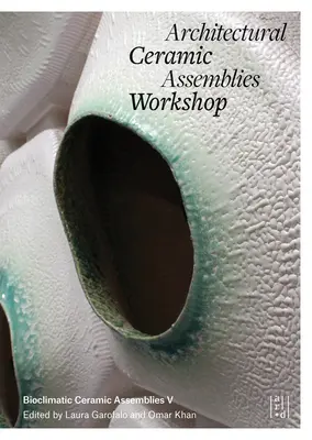 Architektonické keramické zostavy Workshop V - Architectural Ceramic Assemblies Workshop V
