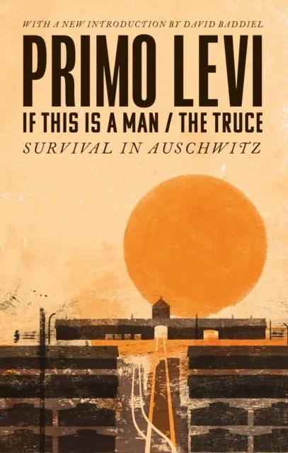Ak je toto človek/Prímerie (vydanie k 50. výročiu): Prežiť Auschwitz - If This Is A Man/The Truce (50th Anniversary Edition): Surviving Auschwitz