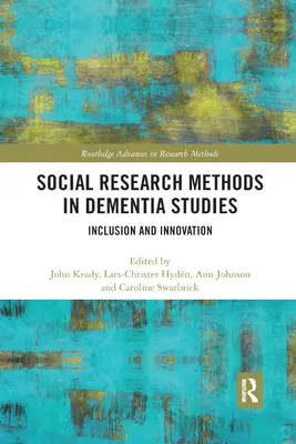Metódy sociálneho výskumu pri štúdiu demencie: Inklúzia a inovácie - Social Research Methods in Dementia Studies: Inclusion and Innovation