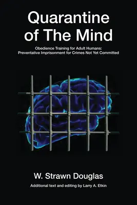 Karanténa mysle: Tréning poslušnosti pre dospelých ľudí 28 - Quarantine of the Mind: Obedience Training for Adult Humansvolume 28