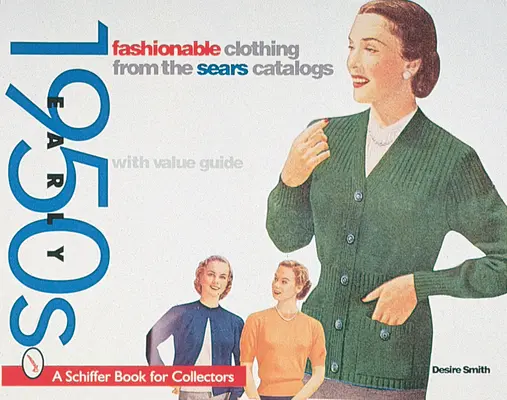 Módne oblečenie z katalógu Sears: Začiatok 50. rokov 20. storočia - Fashionable Clothing from the Sears Catalog: Early 1950s