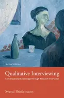 Kvalitatívne rozhovory: Rozprávanie o poznaní prostredníctvom výskumných rozhovorov - Qualitative Interviewing: Conversational Knowledge Through Research Interviews
