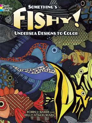 Niečo je podozrivé! - Podmorské vzory na vyfarbenie - Something's Fishy! - Undersea Designs to Color