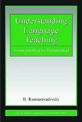 Pochopenie vyučovania jazykov: od metódy k postmetóde - Understanding Language Teaching: From Method to Postmethod