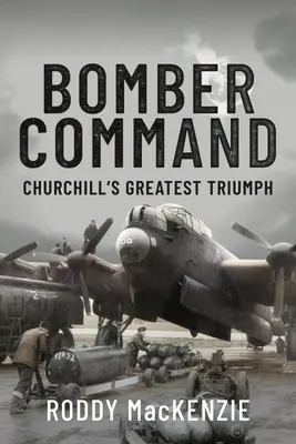Bomber Command: Churchillov najväčší triumf - Bomber Command: Churchill's Greatest Triumph