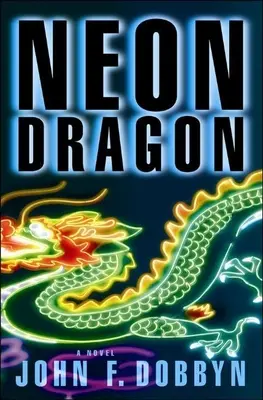 Neonový drak: Rytier a Devlin: napínavý príbeh 1 - Neon Dragon: A Knight and Devlin Thrillervolume 1
