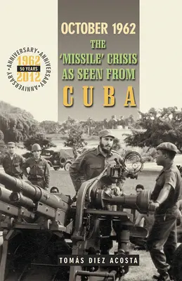 Október 1962: Raketová“ kríza z pohľadu Kuby“ - October 1962: The Missile