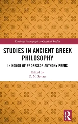 Štúdie z antickej gréckej filozofie: Na počesť profesora Anthonyho Preusa - Studies in Ancient Greek Philosophy: In Honor of Professor Anthony Preus