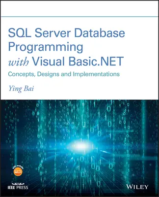 SQL Server Database Programming with Visual Basic.Net: Koncepty, návrhy a implementácie - SQL Server Database Programming with Visual Basic.Net: Concepts, Designs and Implementations