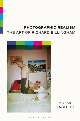 Fotografický realizmus: Umenie Richarda Billinghama - Photographic Realism: The Art of Richard Billingham