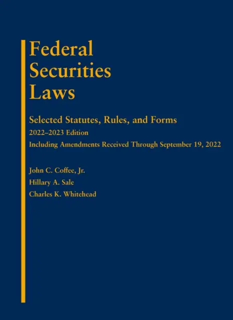 Federálne zákony o cenných papieroch - vybrané zákony, pravidlá a formuláre, vydanie 2022-2023 - Federal Securities Laws - Selected Statutes, Rules, and Forms, 2022-2023 Edition