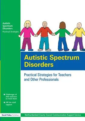 Poruchy autistického spektra: Praktické stratégie pre učiteľov a iných odborníkov - Autistic Spectrum Disorders: Practical Strategies for Teachers and Other Professionals