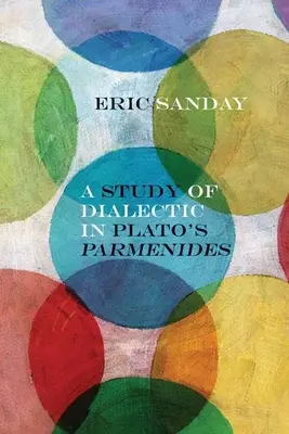 Štúdia o dialektike v Platónovom Parmenidovi - A Study of Dialectic in Plato's Parmenides