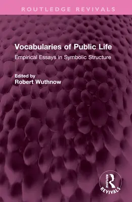 Slovníky verejného života: Empirické eseje o symbolickej štruktúre - Vocabularies of Public Life: Empirical Essays in Symbolic Structure