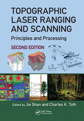 Topografické laserové meranie a skenovanie: Princípy a spracovanie, druhé vydanie - Topographic Laser Ranging and Scanning: Principles and Processing, Second Edition