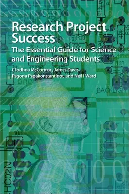 Úspech výskumného projektu: Základná príručka pre študentov prírodných a technických vied - Research Project Success: The Essential Guide for Science and Engineering Students
