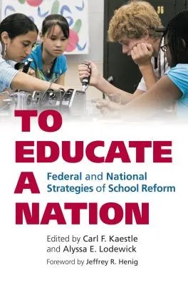 Vzdelávať národ: Federálne a národné stratégie školskej reformy - To Educate a Nation: Federal and National Strategies of School Reform