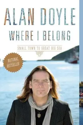 Kam patrím: Od malého mesta po veľké more - Where I Belong: Small Town to Great Big Sea