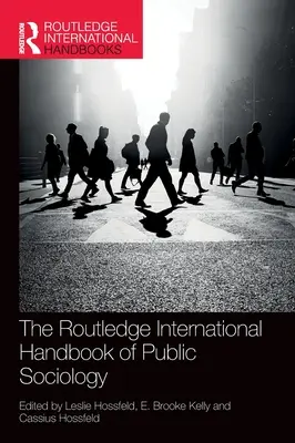 Routledge International Handbook of Public Sociology (Medzinárodná príručka verejnej sociológie) - The Routledge International Handbook of Public Sociology