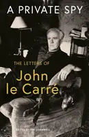 Súkromný špión - Listy Johna le Carra 1945-2020 - Private Spy - The Letters of John le Carre 1945-2020