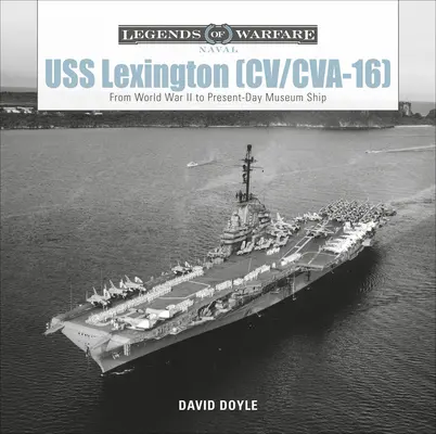 USS Lexington (CV/CVA-16): Od druhej svetovej vojny po súčasnú múzejnú loď - USS Lexington (CV/CVA-16): From World War II to Present-Day Museum Ship