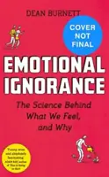 Emocionálna nevedomosť - Straty a nálezy vo vede o emóciách - Emotional Ignorance - Lost and found in the science of emotion
