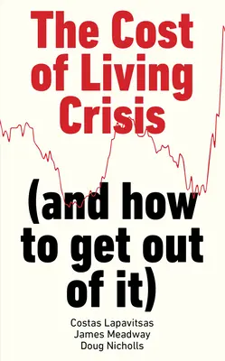 Kríza životných nákladov: (a ako sa z nej dostať) - The Cost of Living Crisis: (And How to Get Out of It)