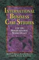 Medzinárodné obchodné prípadové štúdie pre multikultúrny trh - Pre multikultúrny trh - International Business Case Studies For the Multicultural Marketplace - For the Multicultural Marketplace
