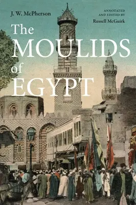 Moulidi z Egypta: Egyptské sviatky svätých - The Moulids of Egypt: Egyptian Saint's Day Festivals