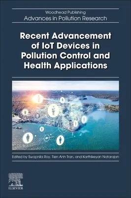 Nedávny pokrok zariadení internetu vecí v aplikáciách na kontrolu znečistenia a v zdravotníctve - Recent Advancement of IoT Devices in Pollution Control and Health Applications