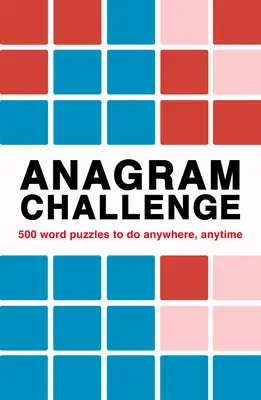 Anagramová výzva: Viac ako 240 hádaniek, ktoré môžete riešiť kdekoľvek a kedykoľvek - Anagram Challenge: Over 240 Puzzles to Do Anywhere, Anytime