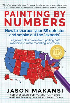 Maľovanie podľa čísel: Ako si vybrúsiť detektor Bs a vykúriť odborníkov - Painting by Numbers: How to Sharpen Your Bs Detector and Smoke Out the Experts