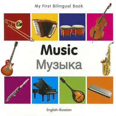 Moja prvá dvojjazyčná kniha - hudba (anglicko-ruská) - My First Bilingual Book-Music (English-Russian)