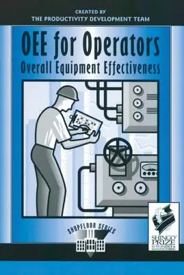 Oee pre operátorov: Celková efektívnosť zariadenia - Oee for Operators: Overall Equipment Effectiveness