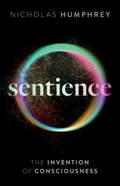 Sentience - Vynález vedomia - Sentience - The Invention of Consciousness