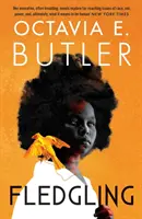 Fledgling - výnimočný posledný román Octavie E. Butlerovej - Fledgling - Octavia E. Butler's extraordinary final novel
