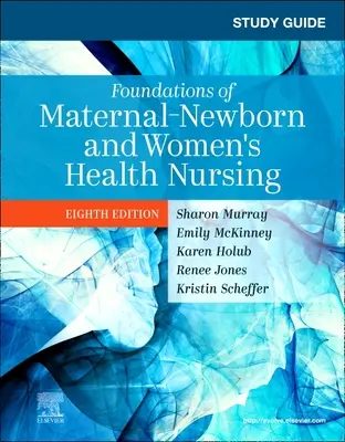 Študijná príručka k učebnici Základy ošetrovateľstva pre matku, novorodenca a ženu - Study Guide for Foundations of Maternal-Newborn and Women's Health Nursing