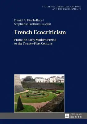 Francúzska ekokritika; od raného novoveku po dvadsiate prvé storočie - French Ecocriticism; From the Early Modern Period to the Twenty-First Century