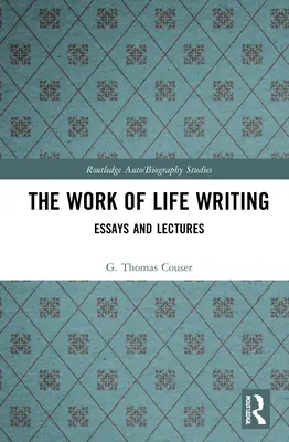 Práca na písaní životopisov: Eseje a prednášky - The Work of Life Writing: Essays and Lectures