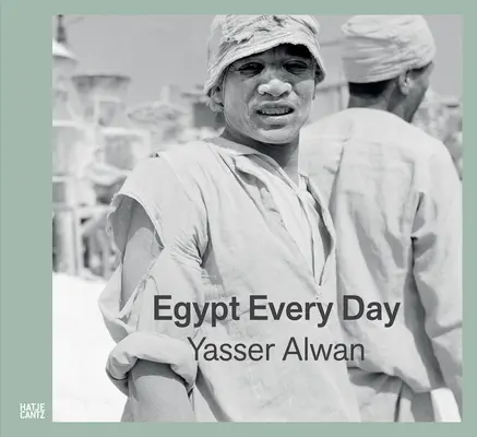 Yasser Alwan: Egypt každý deň - Yasser Alwan: Egypt Every Day