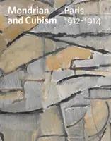 Mondrian a kubizmus - Paríž, 1912-1914 - Mondrian and Cubism - Paris, 1912-1914